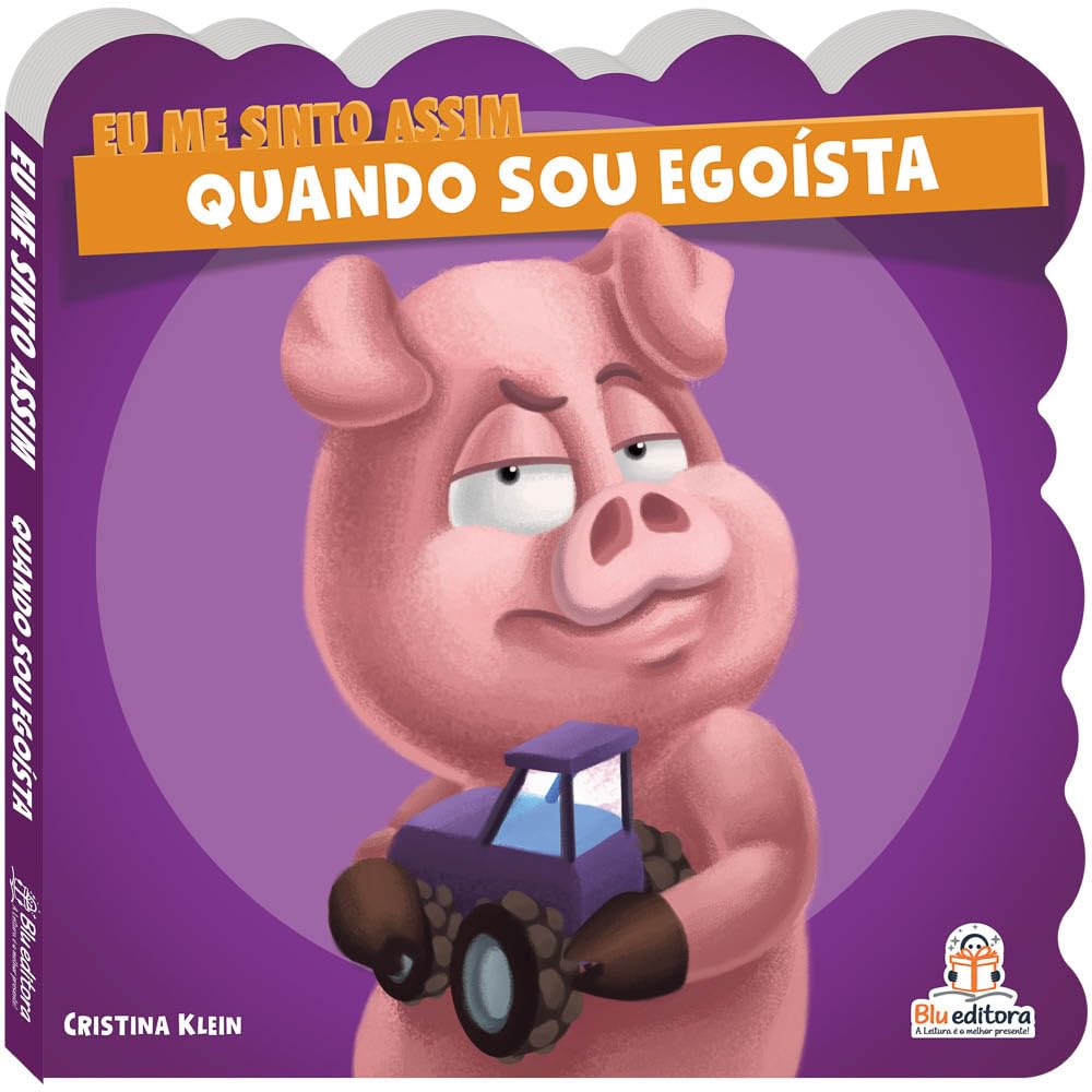 Eu Me Sinto Assim Quando Sou Egoista - Col. Eu Me Sinto Assim  - CRISTINA KLEIN