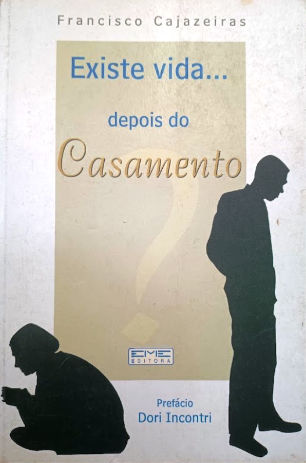 Existe Vida Depois do Casamento - (estado de Novo) - Francisco Cajazeiras
