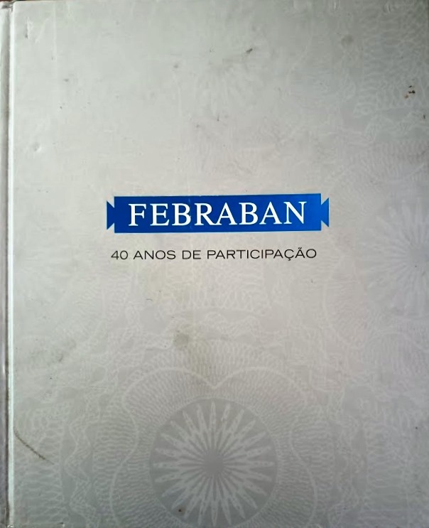 Febraban: 40 Anos de Participação - Ivan Angelo
