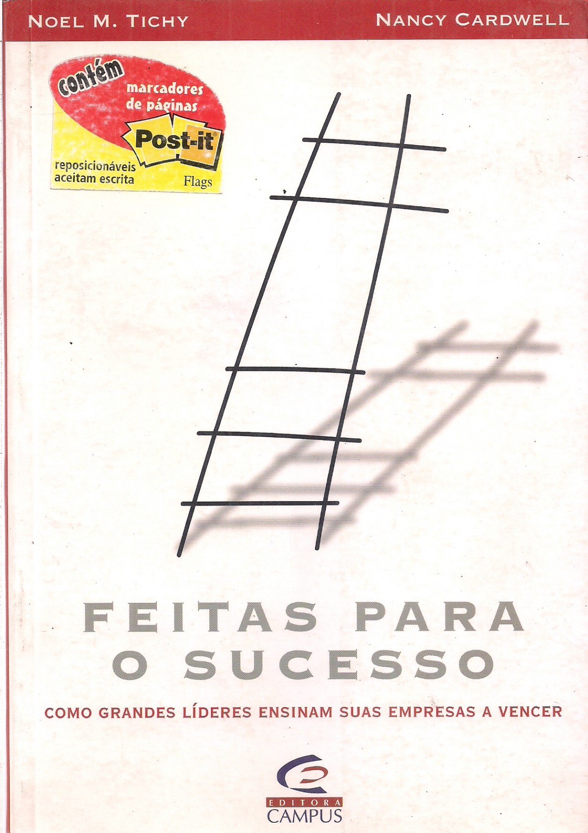 Feitas para o Sucesso - Noel M. Tichy e Nancy Cardwell