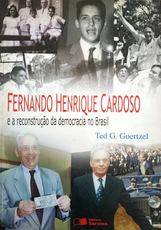 Fernando Henrique Cardoso e a reconstrução da Democracia no Brasil - Ted G. Goertzel