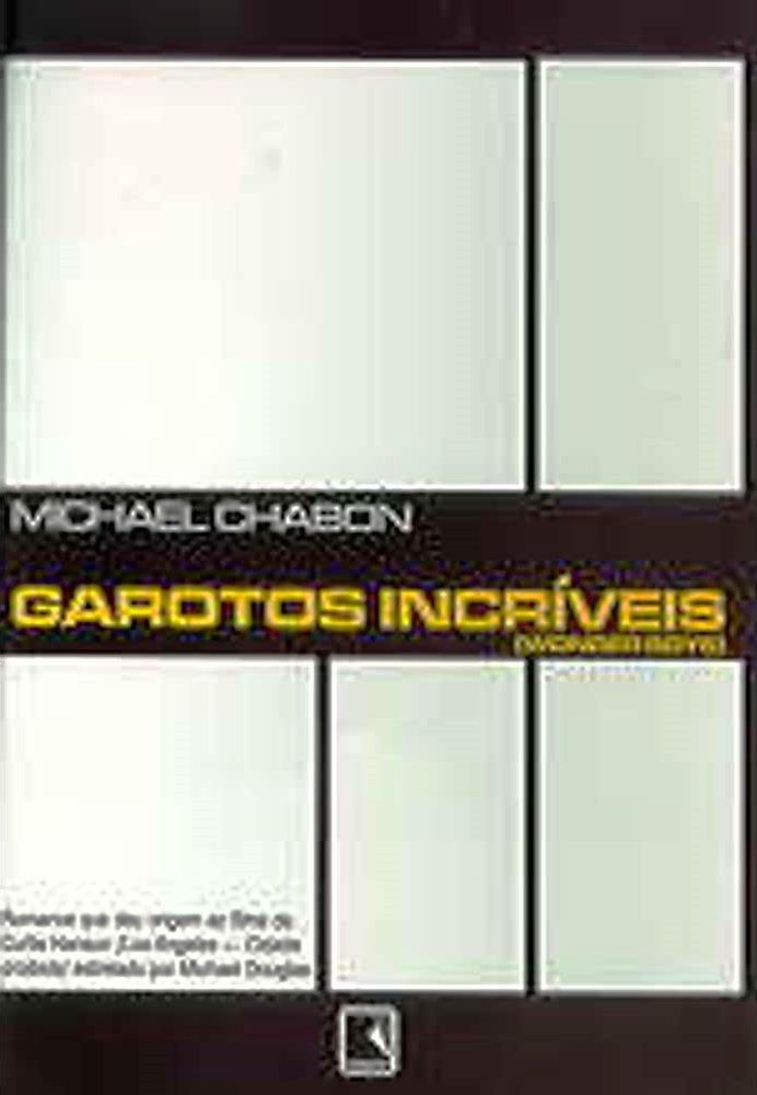Garotos Incriveis ( Wonder Boys ) - Michael Chabon
