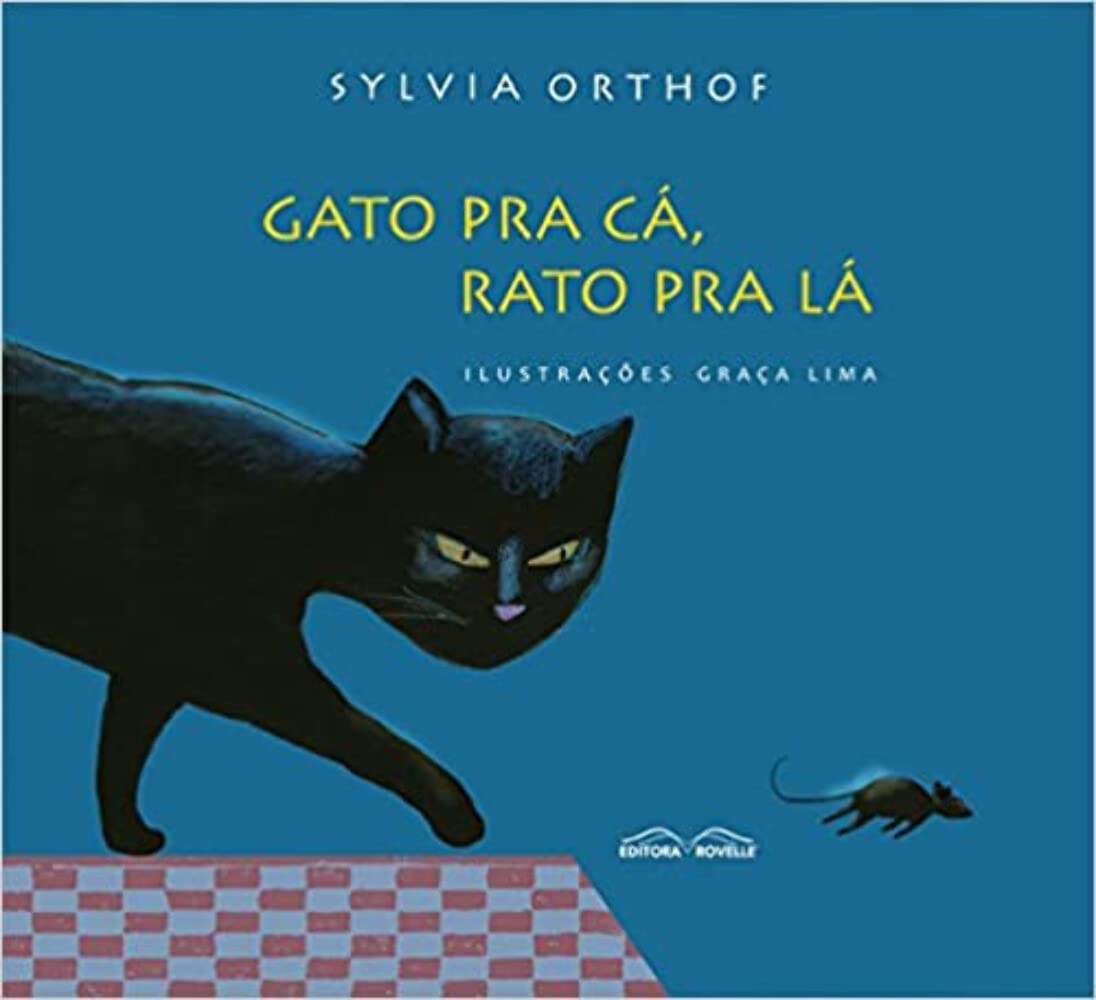 Gato pra Cá, Rato pra Lá - Silvia Orthof