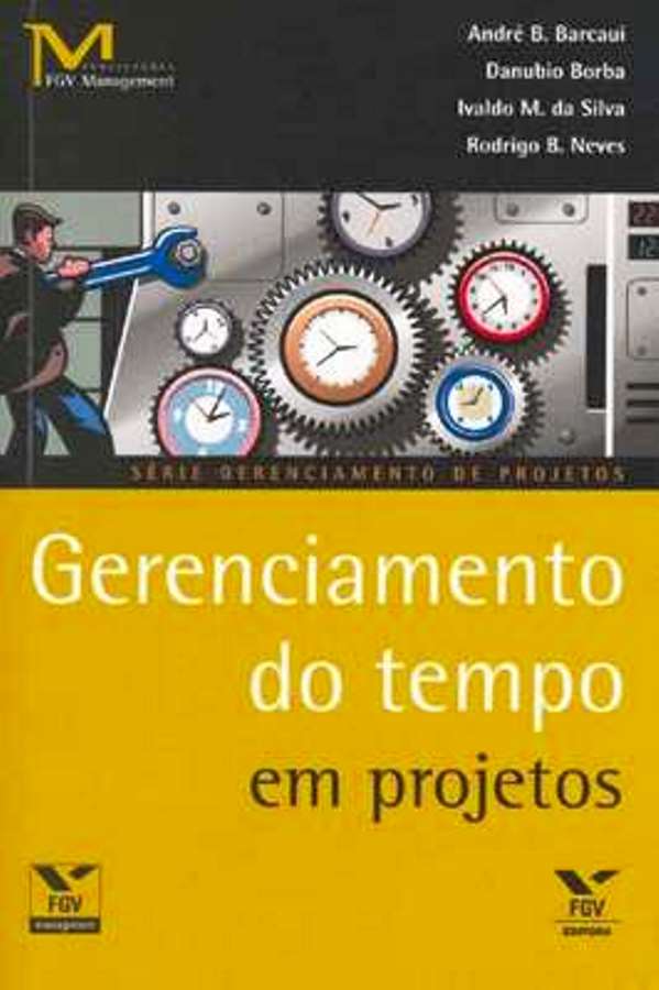 Gerenciamento do Tempo em Projetos - André B. Barcaui e Outros