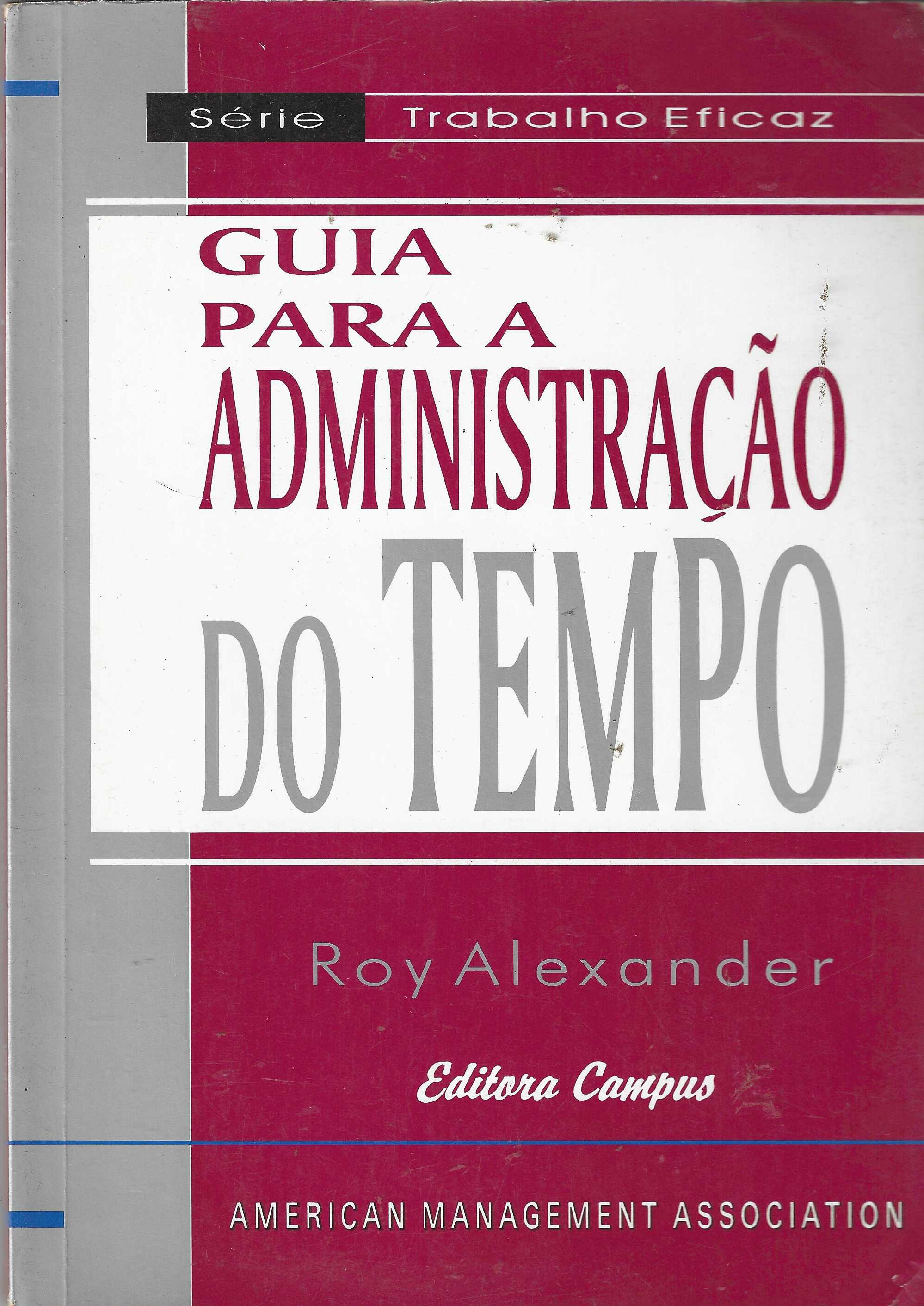 Guia para a Administração do Tempo - Roy Alexander