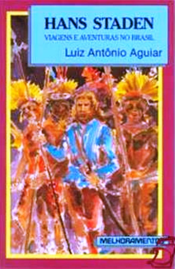 Hans Staden - Luiz Antonio Aguiar