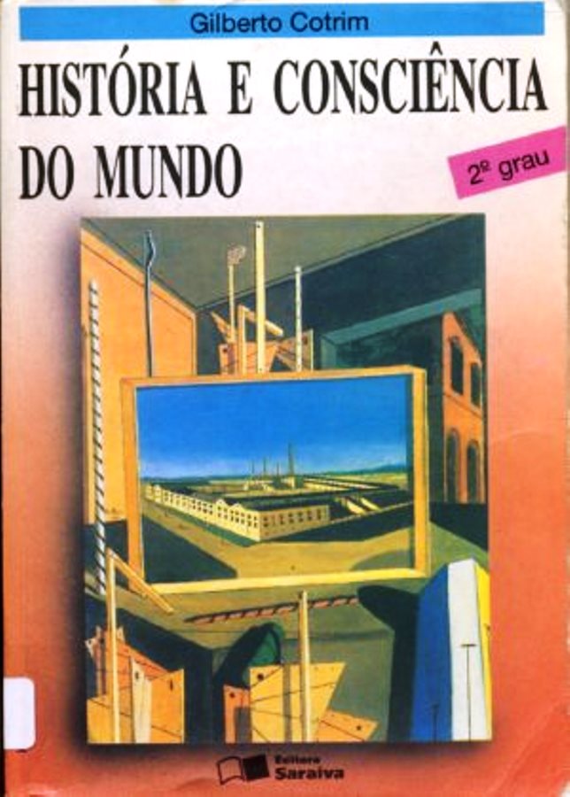 Historia e Consciencia do Mundo - 2º Grau (Do Professor) - Gilberto Cotrim