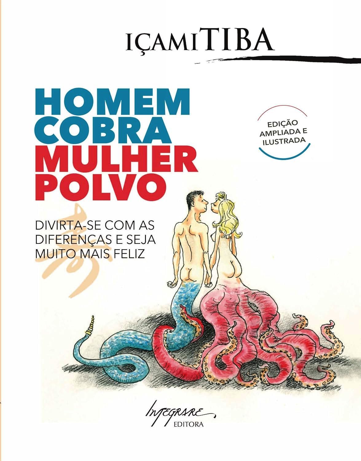 Homem Cobra, Mulher Polvo - Içami Tiba
