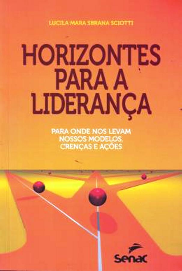 Horizontes para a Liderança - Lucila Mara Sbrana Sciotti