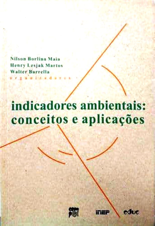 Indicadores Ambientais: conceitos e aplicações  - Maia, Nilson Borlina/ Martos, Henry Lesjak/ Barrella, Walter