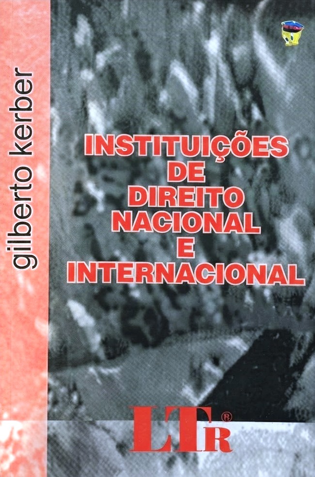 Instituições de Direito Nacional e Internacional - Gilberto Kerber