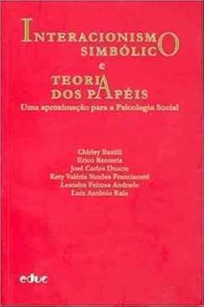 Interacionismo Simbólico e Teoria dos Papéis - Chirley Bazilli e Outros