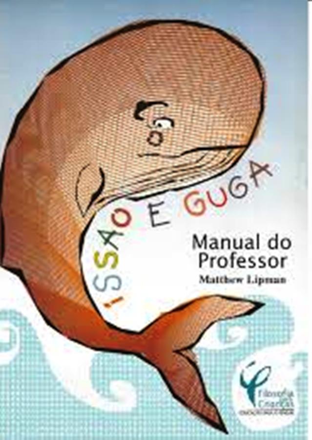 Issao e Guga - Filosofia para Crianças - Matthew Lipman