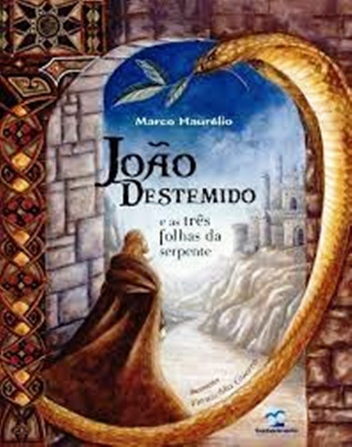 João destemido e as três folhas da serpente - Marco Haurélio