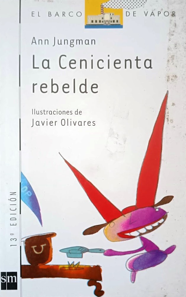 La Cenicienta Rebelde - El Barco de Vapor  - Ann Jungman / Trad Paz Barroso