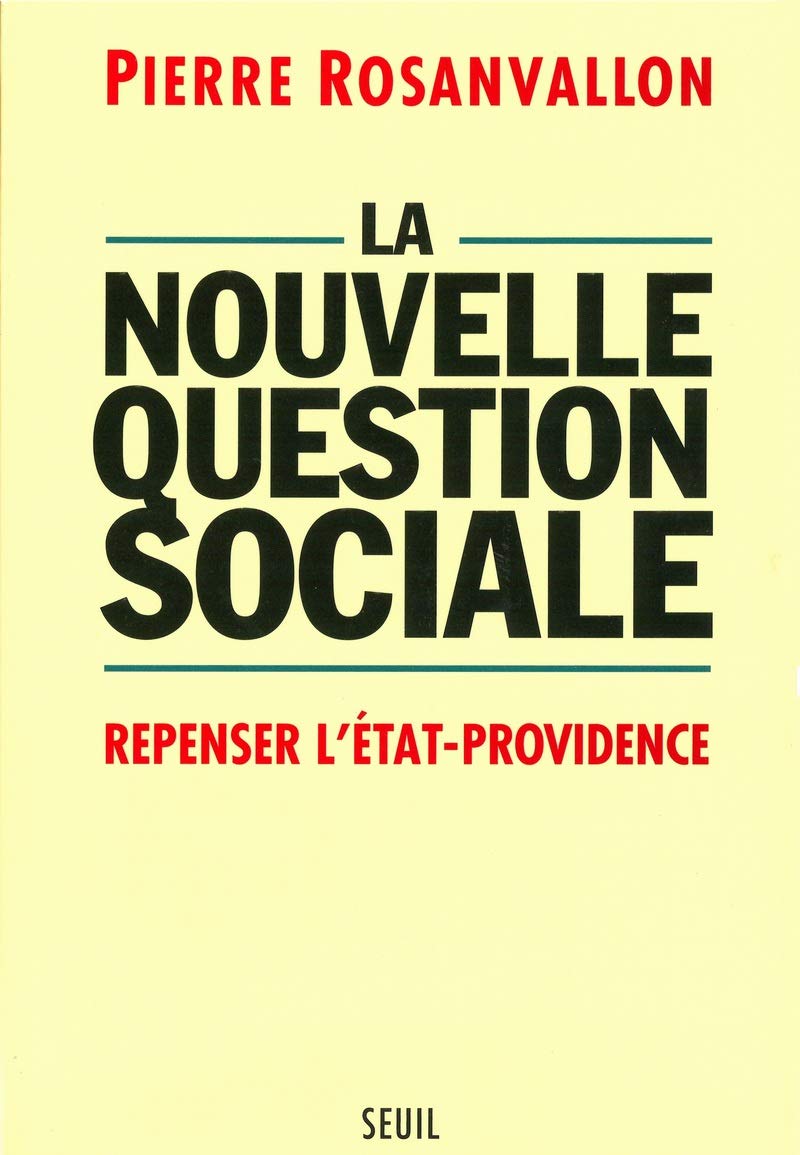 La Nouvelle Question Sociale - Repenser létat-providence - Pierre Rosanvallon