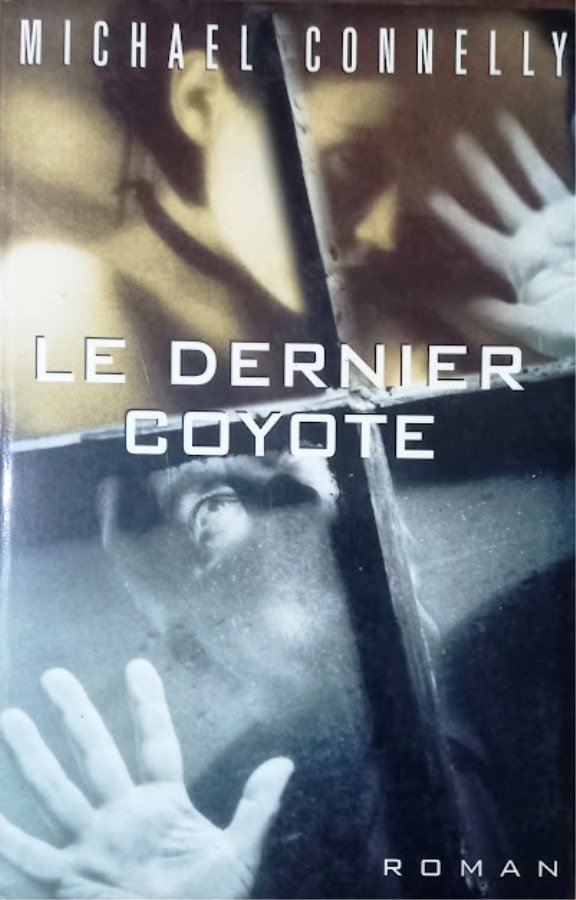 Le Dernier Coyote - Roman - Michael Connelly