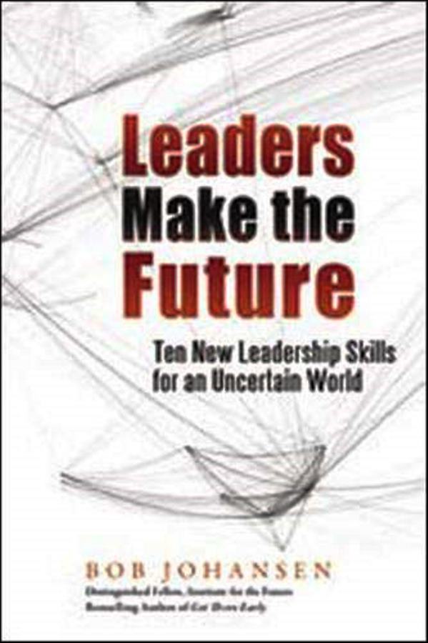 Leaders Make The Future (Capa Dura) - Bob Johansen