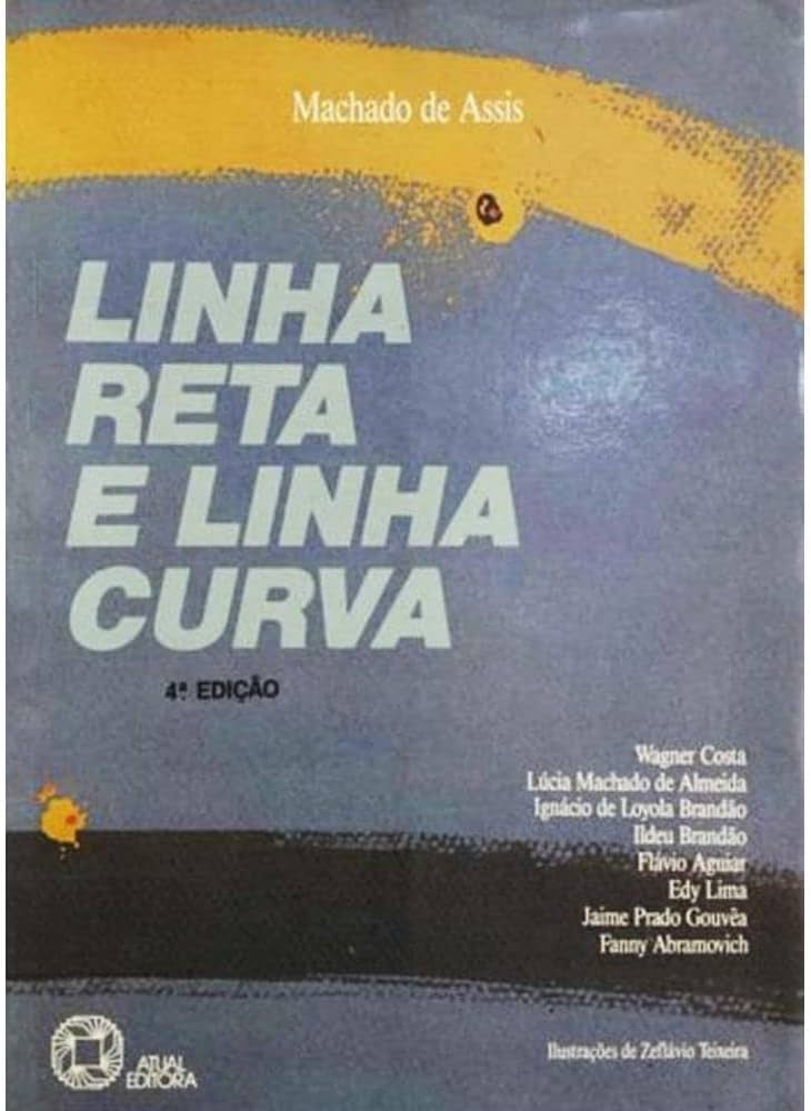 Linha Reta e Linha Curva (com Suplemento de Estudos) - Joaquim Maria Machado de Assis