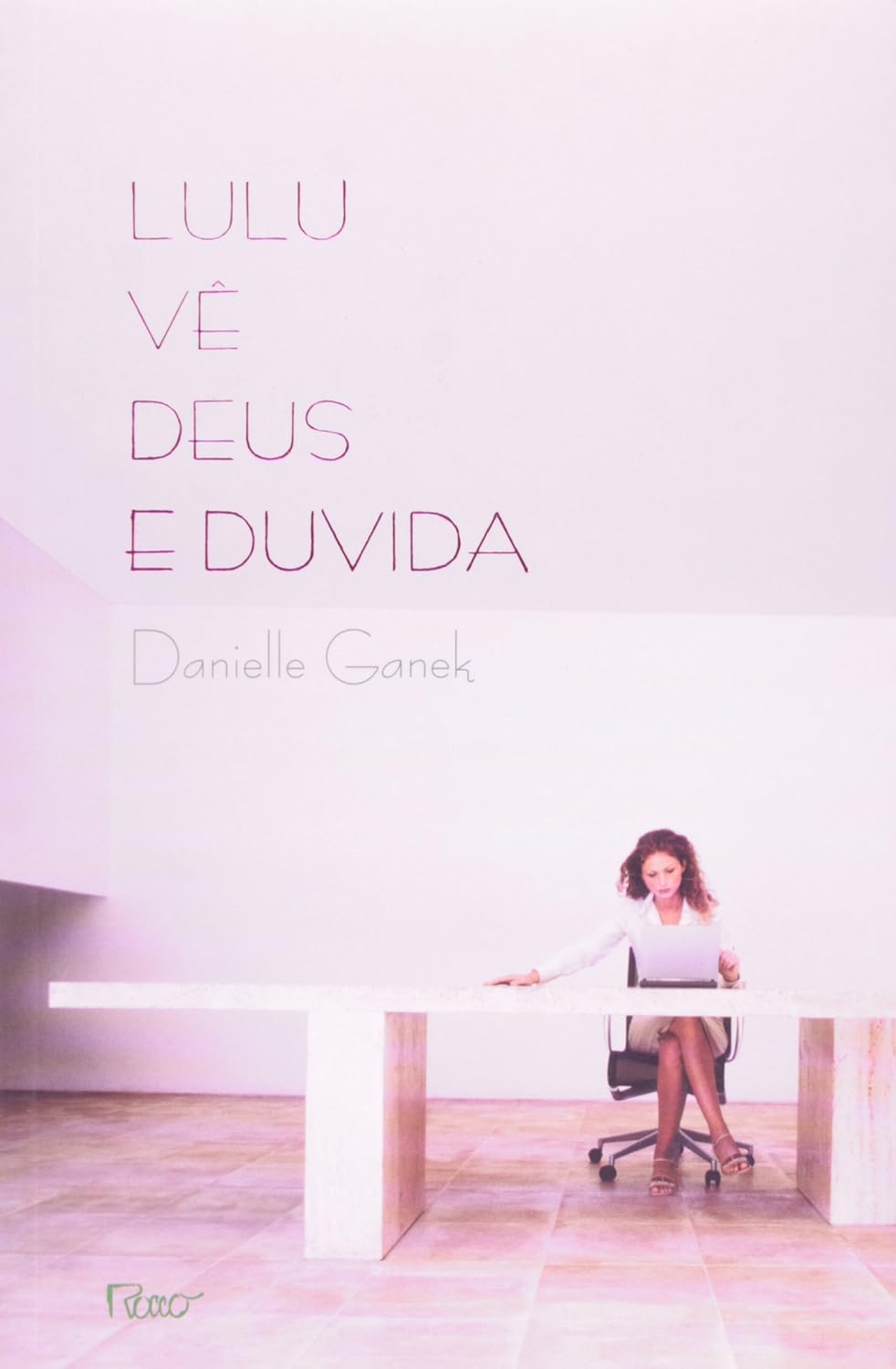 Lulu Ve Deus e Duvida - Danielle Ganek