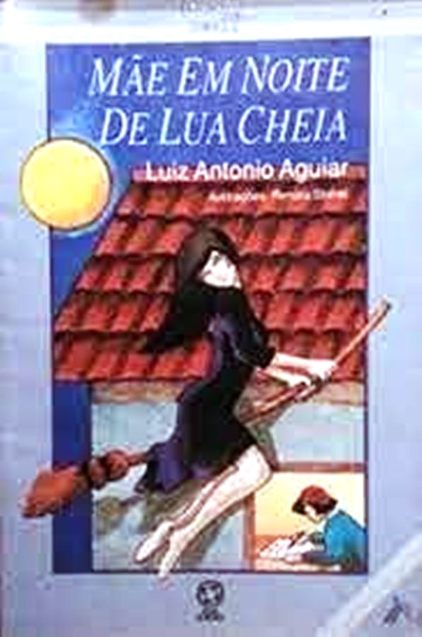 Mãe Em Noite de Lua Cheia - Luiz Antonio Aguiar