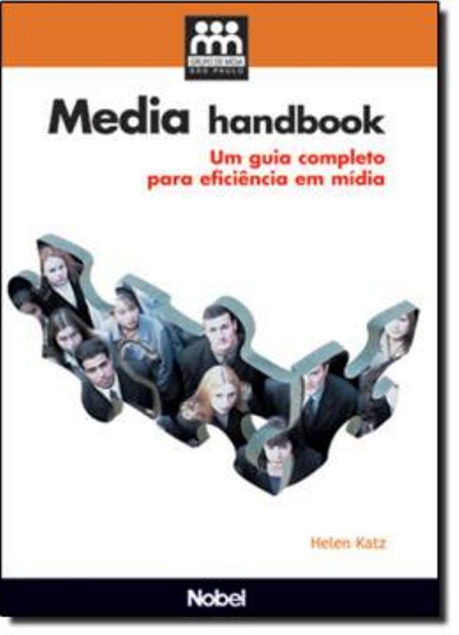 Media Handbook. um Guia Completo para Eficiência em mídia - Helen Katz