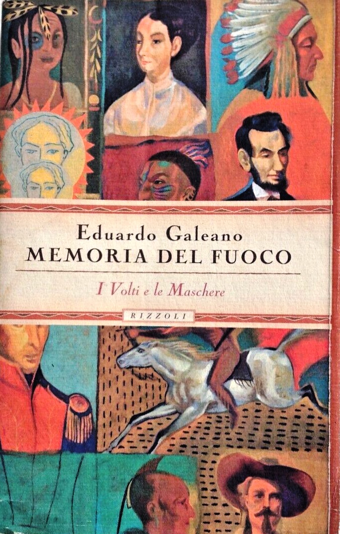 Memoria Del Fuoco - I Volti e Le Maschere - Eduardo Galeano