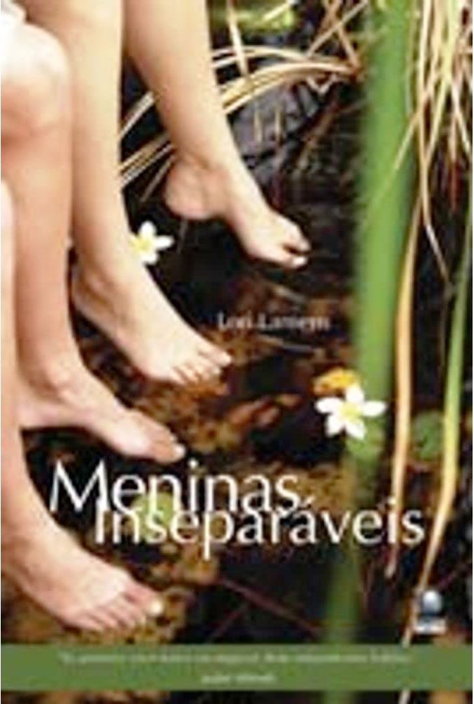 Meninas Inseparáveis - Lori Lansens