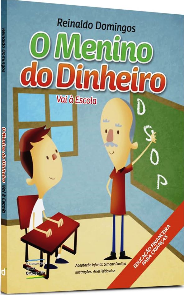 Menino do Dinheiro, o: Vai à Escola - Reinaldo Domingos