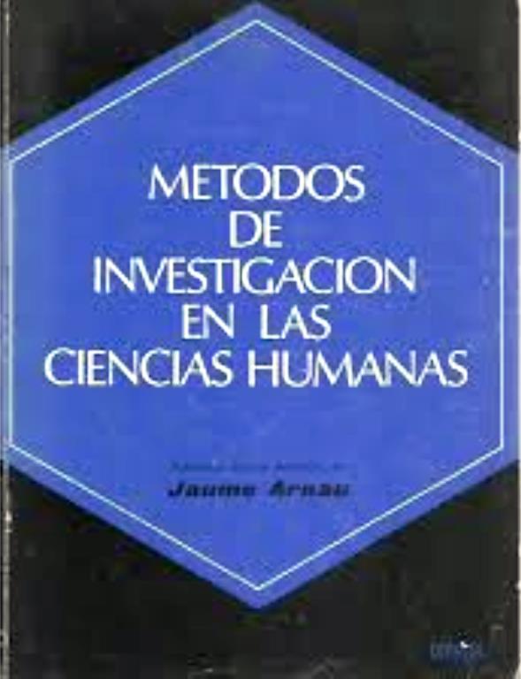 Métodos de Investigación en las Ciencias Humanas - Jaume Arnau i Gras