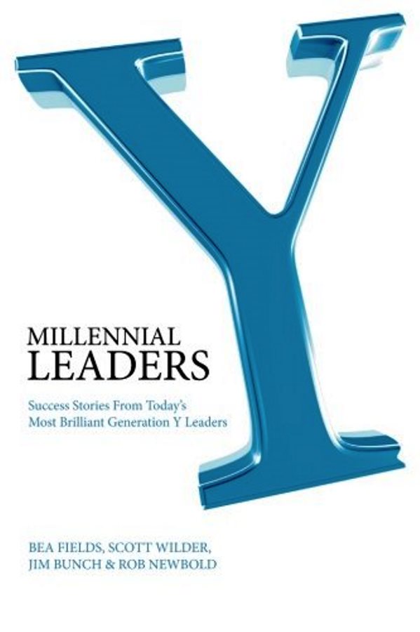 Millennial Leaders:success Stories From Todays Most Brilliant General - Bea Fields - Scott Wilder e outros 