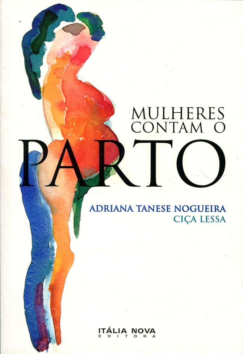 Mulheres Contam o Parto - Adriana Tanese Nogueira / Ciça Lessa