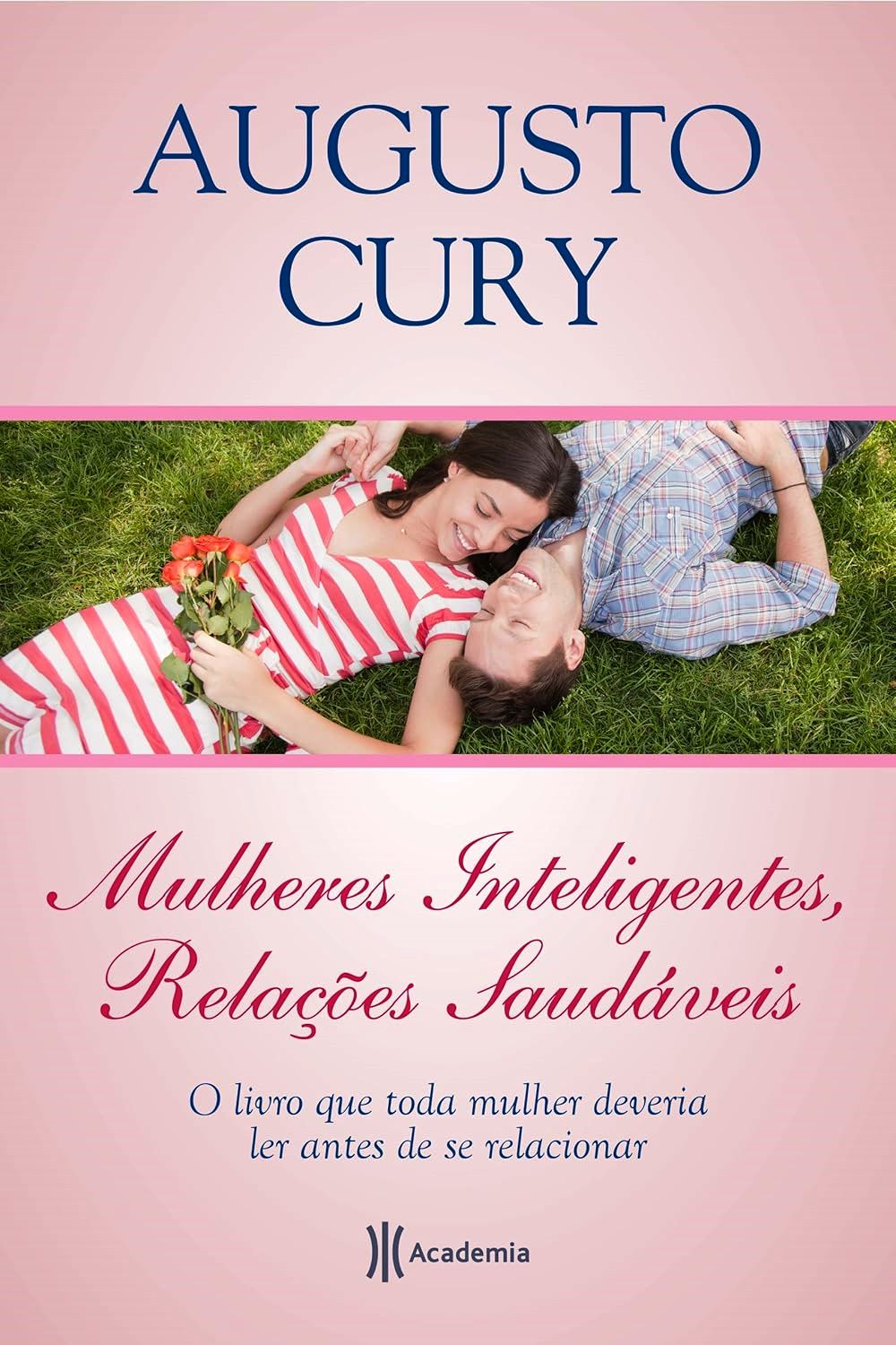 Mulheres Inteligentes, Relações Saudáveis - Augusto Cury