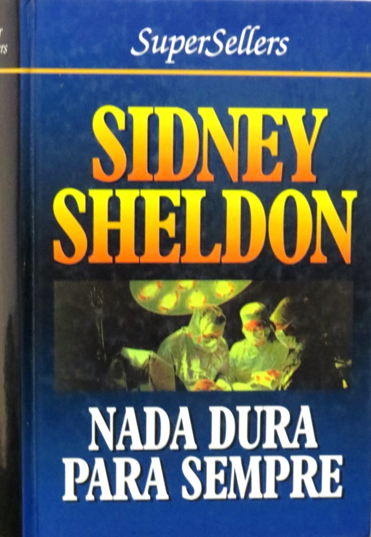Nada Dura Para Sempre - Sidney Sheldon