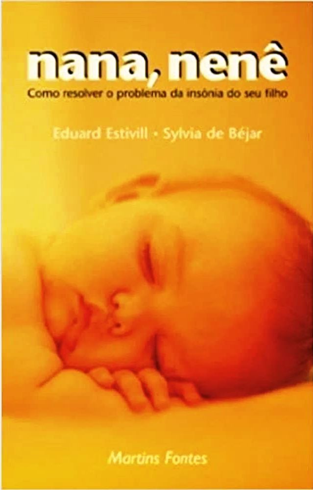 Nana, Nenê - Como Resolver o Problema de Insonia do seu Filho - Eduard Estivill
