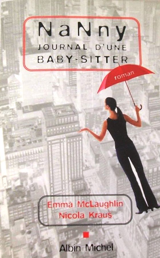 Nanny - Joournaldune Baby-sitter - Roman - Emma Mclaughlin / Nicola Kraus