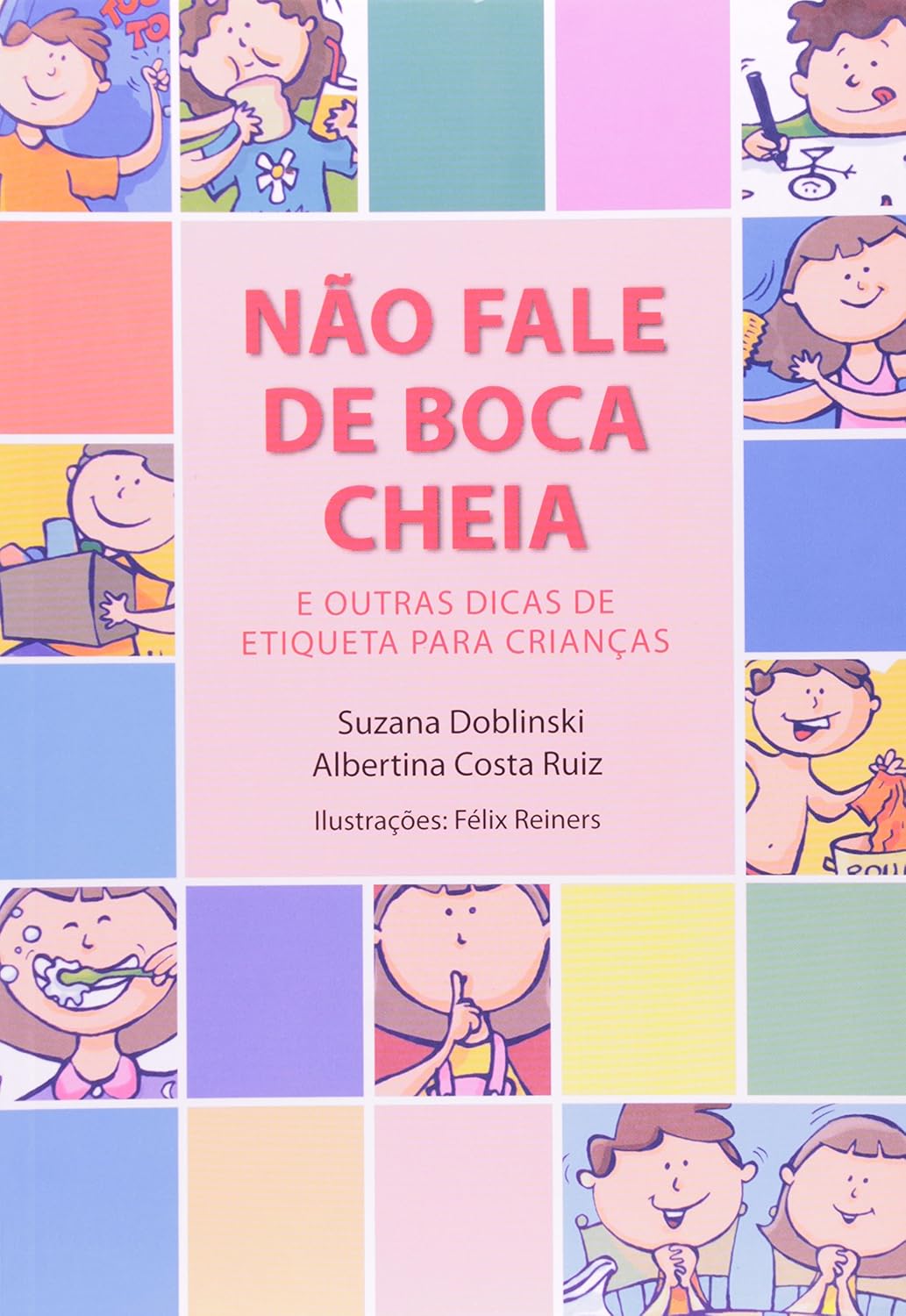 Nao Fala de boca cheia  e outras dicas de etiqueta para crianças - Suzana Doblinski e outro. 