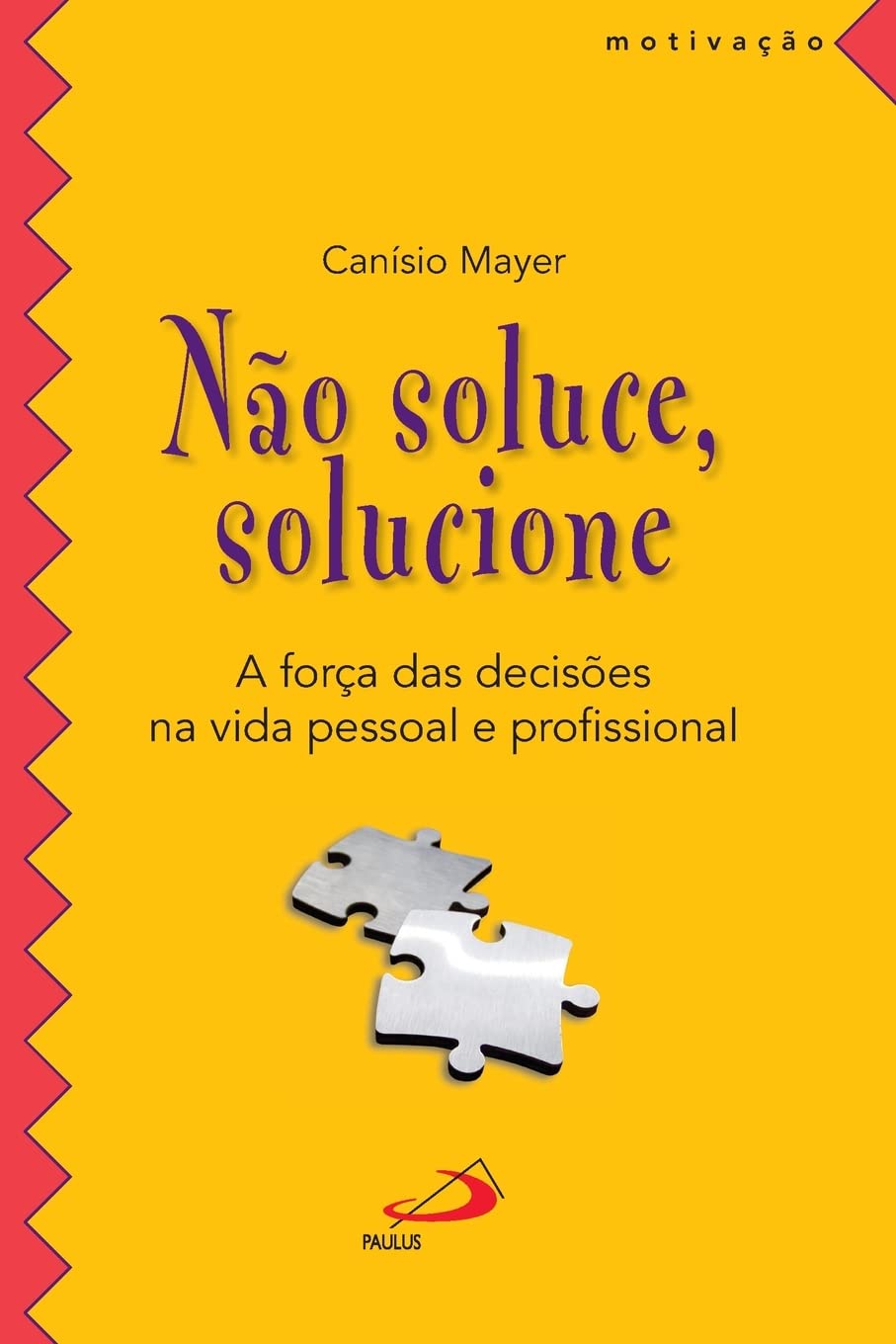 Não Soluce, Solucione - Canísio Mayer 