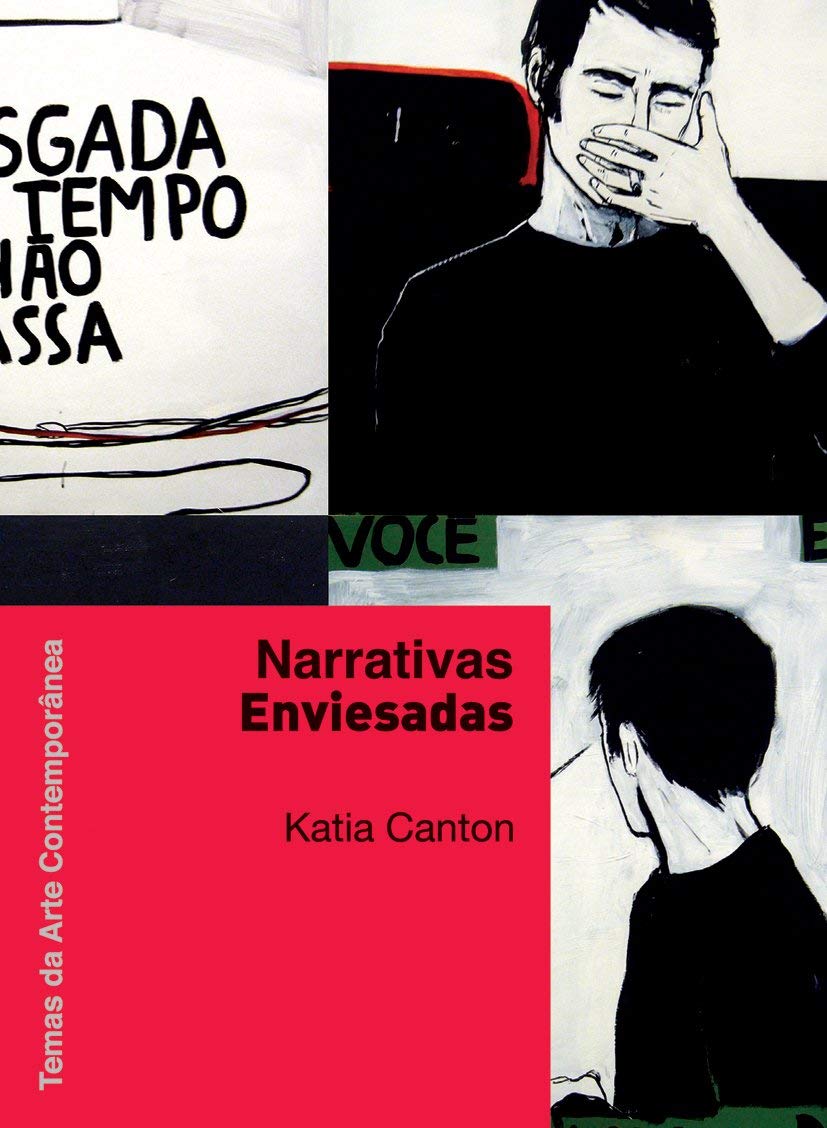 Narrativas Enviesadas - Col. Temas da Arte Contemporanea - Katia Canton 