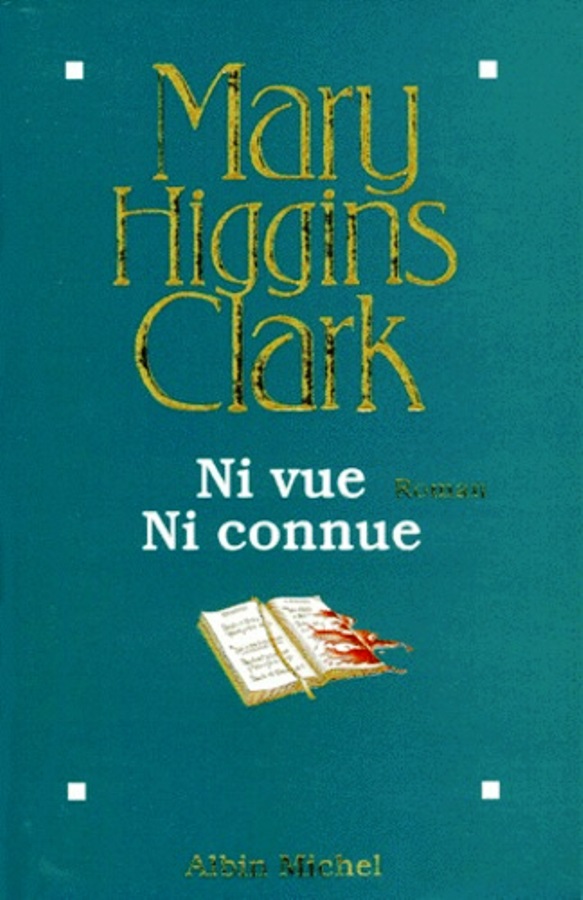 Ni Vue Ni Connue - Mary Higgins Clark