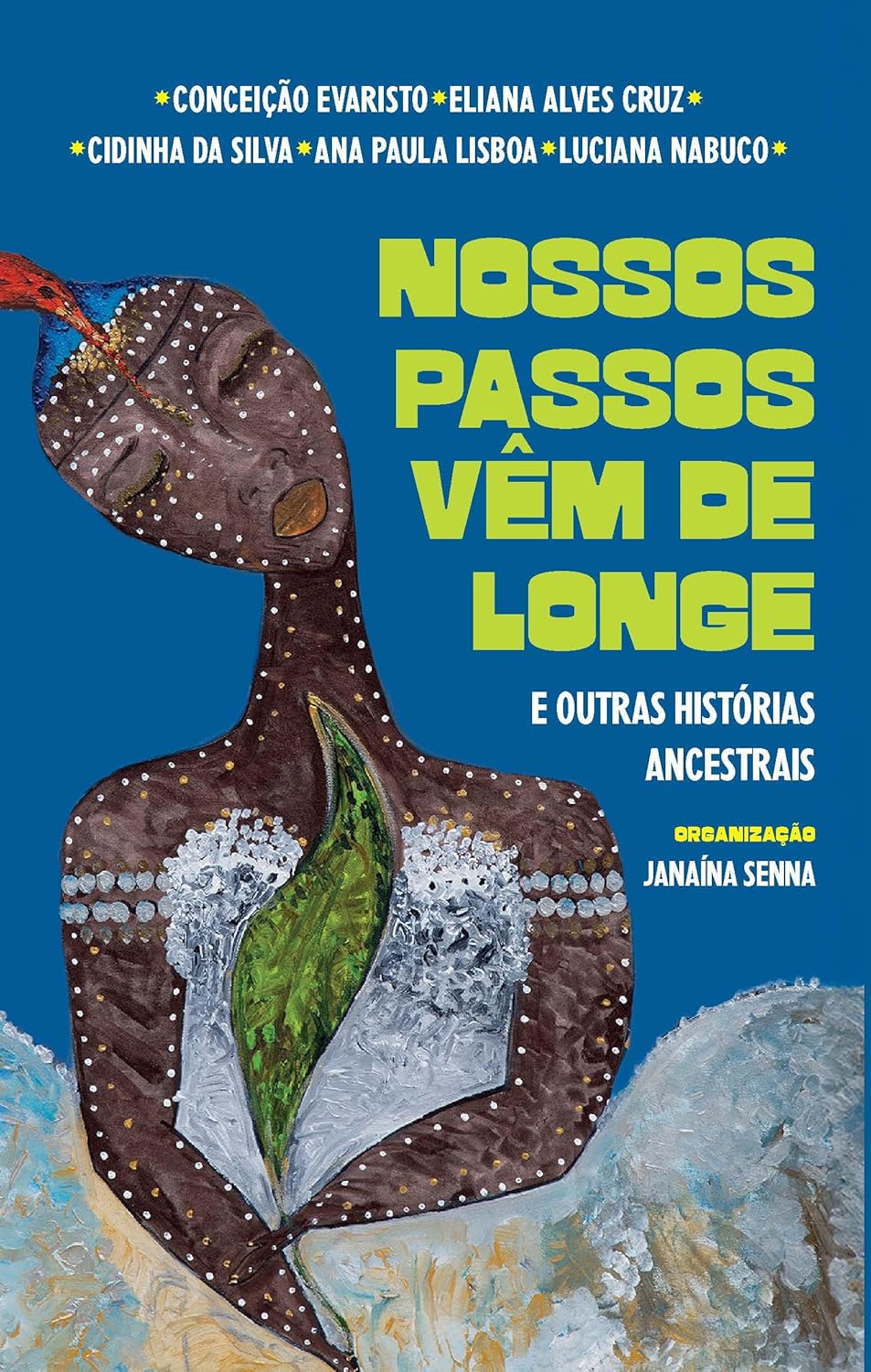 NOSSOS PASSOS VEM DE LONGE E OUTRAS HISTORIAS ANCESTRAIS - ORG. JANAINA SENNA