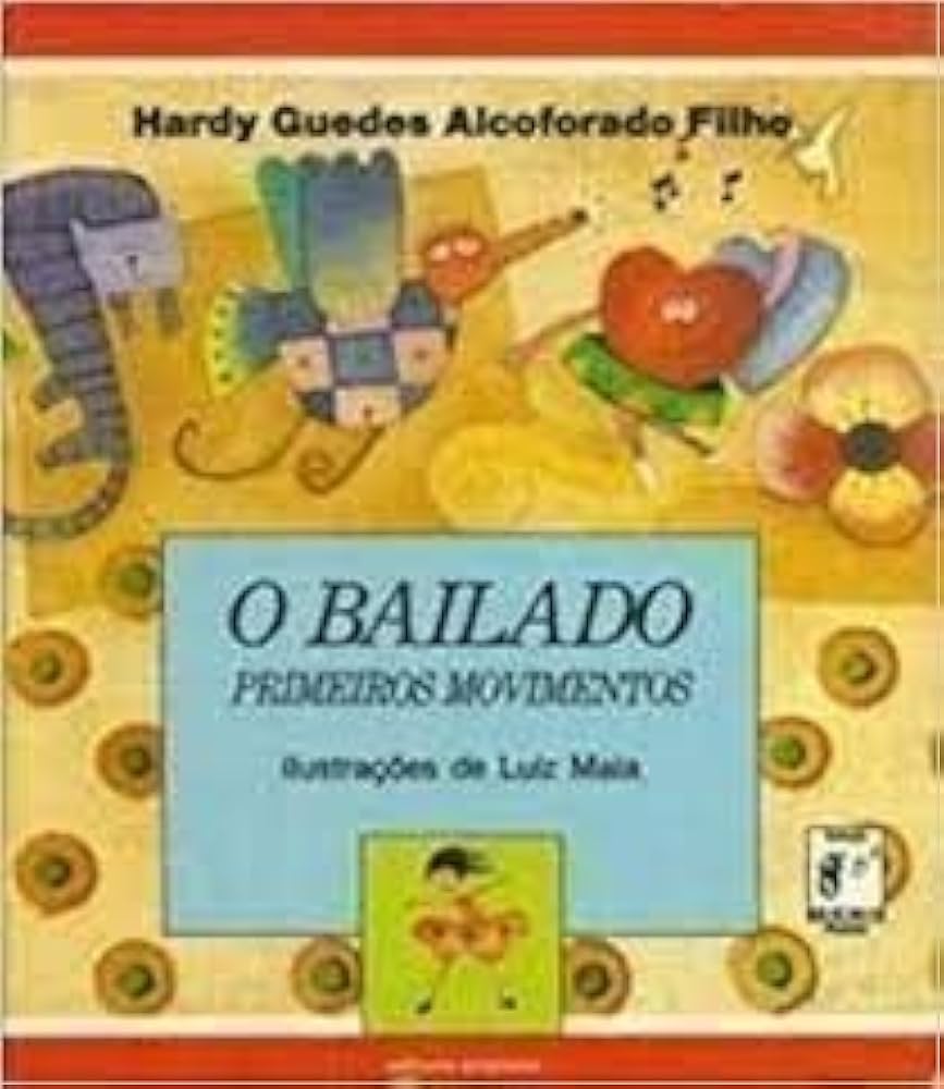 O Bailado Primeiros Movimentos - Hardy Guedes Alcoforado Filho