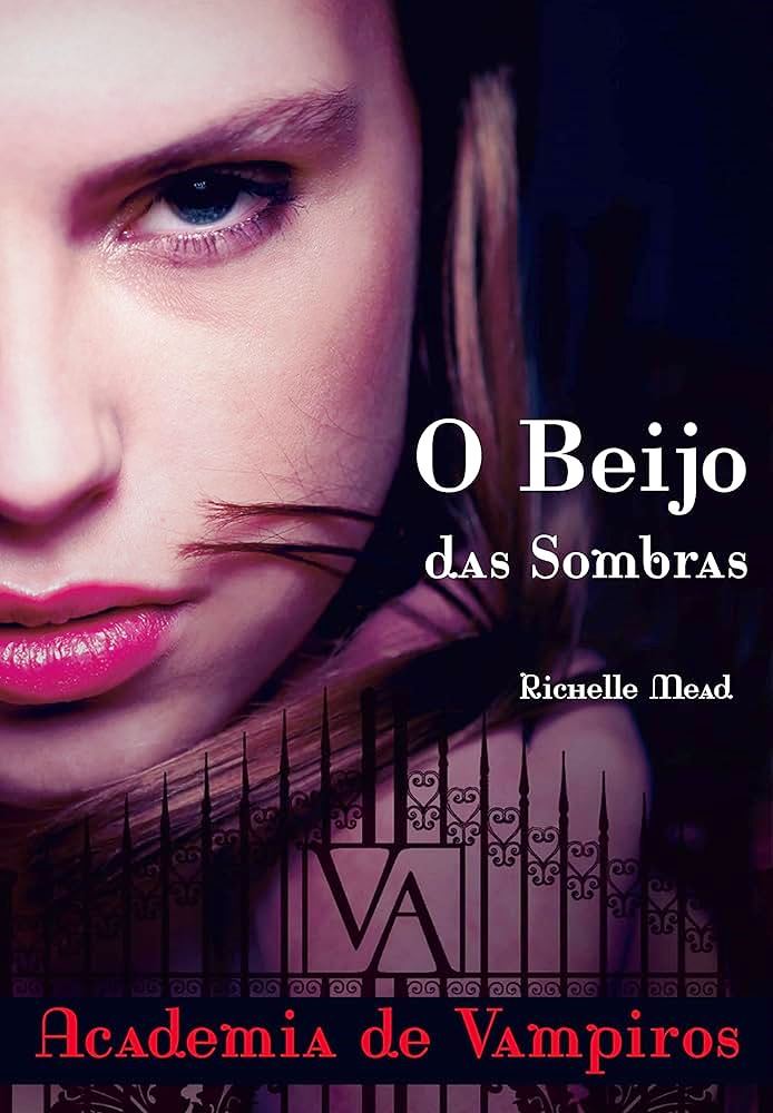 O Beijo das Sombras - Academia de Vampiros - Richelle Mead