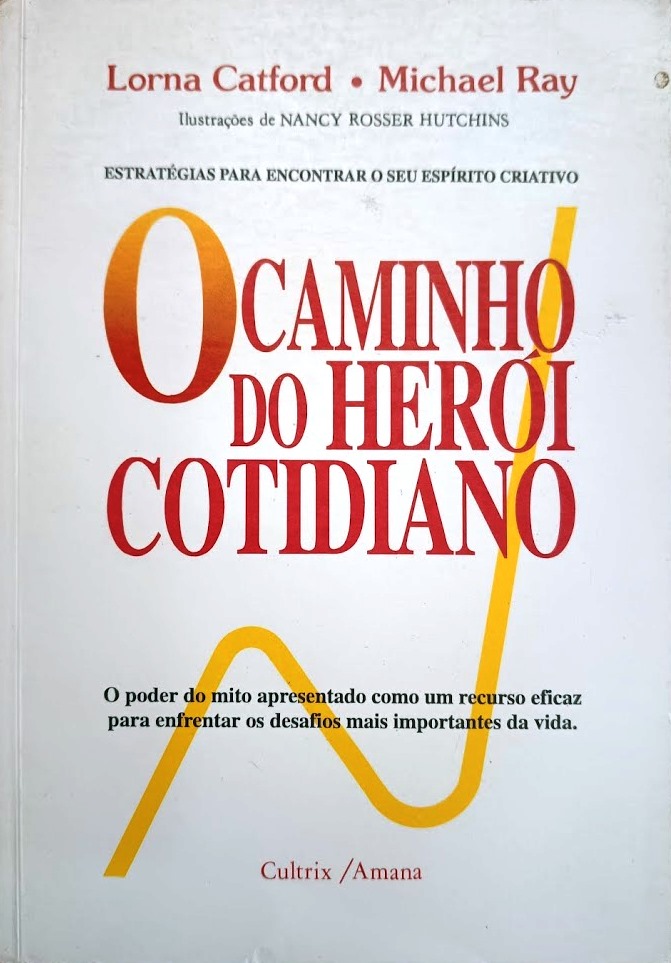 O Caminho do Heroi Cotidiano - Lorna Catford + Michael Ray 