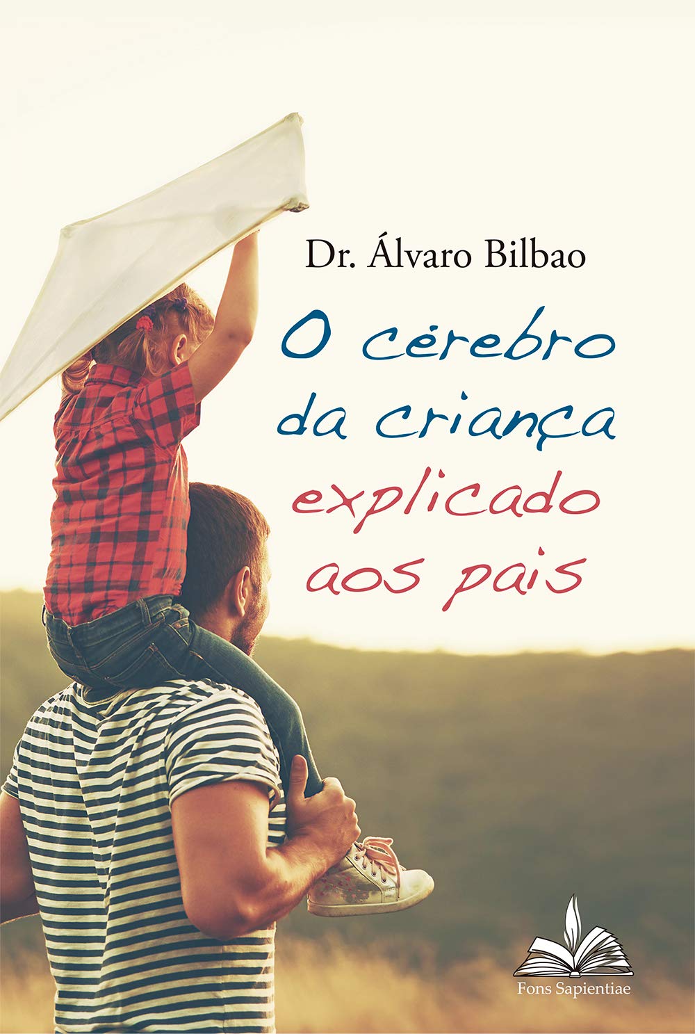 O Cérebro da Criança Explicado Aos Pais - Bilbao: Álvaro