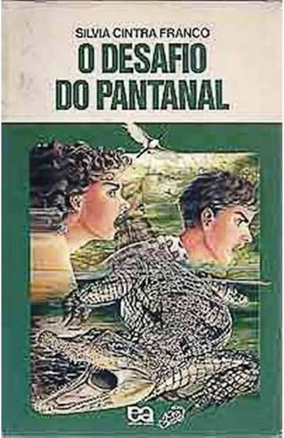 O Desafio do Pantanal  - Silvia Cintra Franco