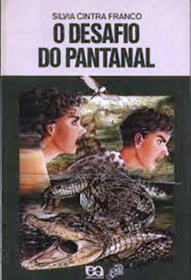 O Desafio do Pantanal  - Silvia Cintra Franco