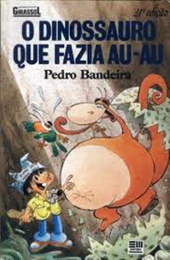 O Dinossauro que Fazia Au-au - Pedro Bandeira