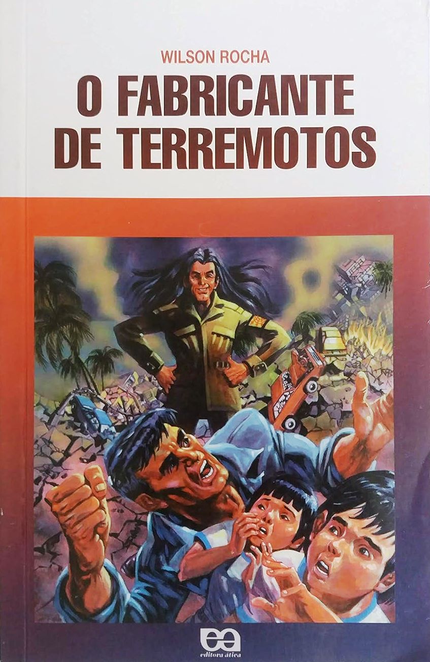 O Fabricante de terremotos - Wilson Rocha