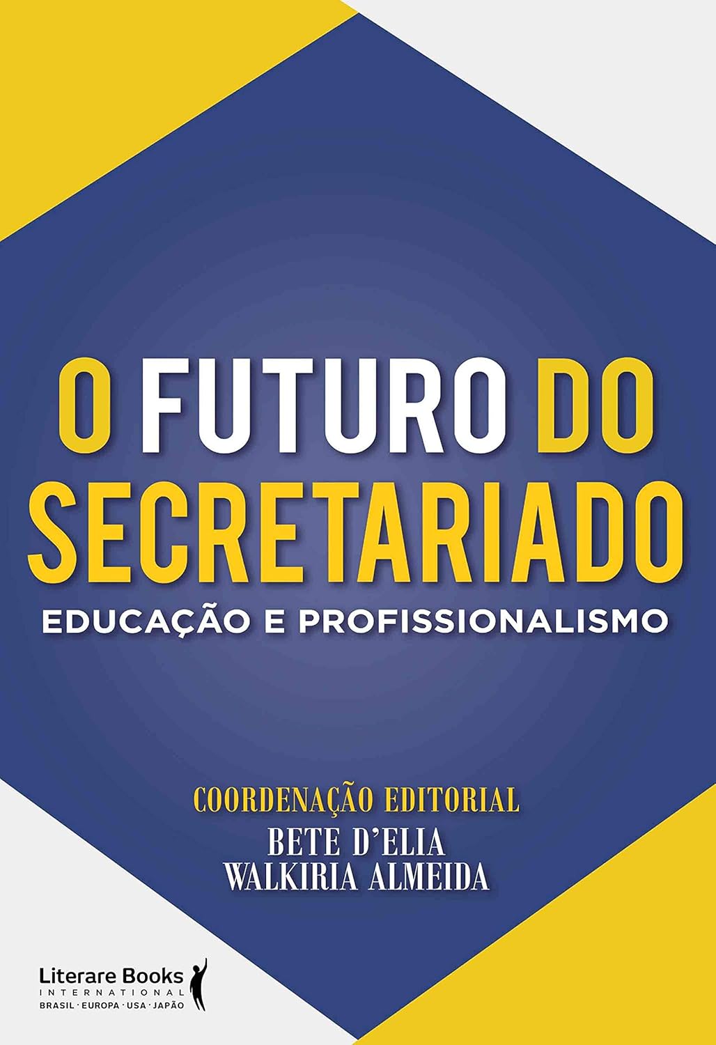 O FUTURO DO SECRETARIADO - BETE D ELIA e WALKIRIA ALMEIDA